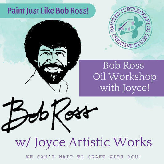 Bob Ross with Joyce Artistic Works Friday March 7th @1pm