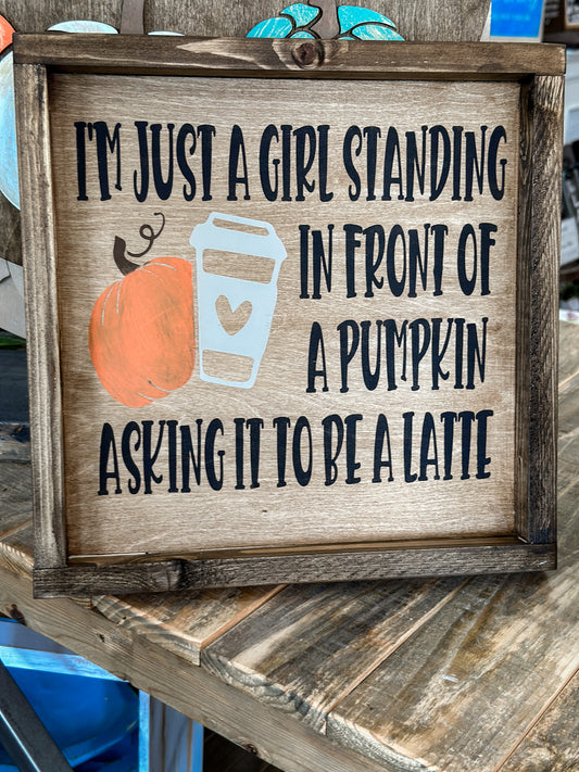 I'm Just A Girl Standing In Front Of A Pumpkin, Asking For A Latte Design 202447