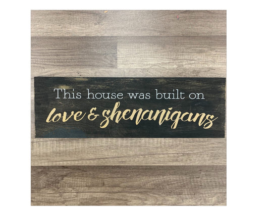 This House Is Built On Love & Shenanigans Design 20243