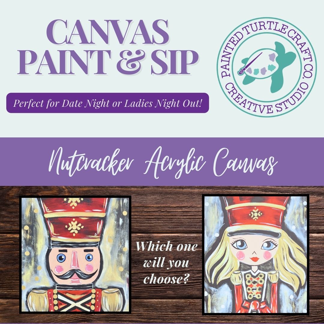 Nutcracker Acrylic Canvas Paint & Sip November 15th @6pm